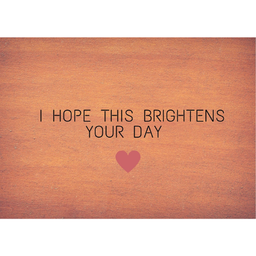 To Brighten Your Day Card 017